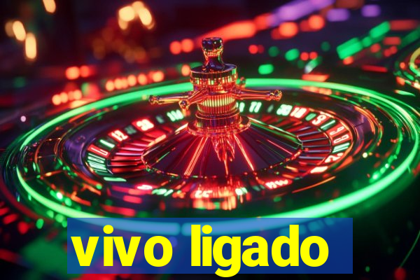 vivo ligado